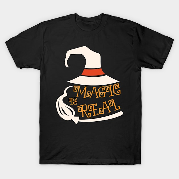 Magic is Real Funny Witch Halloween Shirt - Halloween Party Shirt - Halloween Day Gift T-Shirt by RRADesign